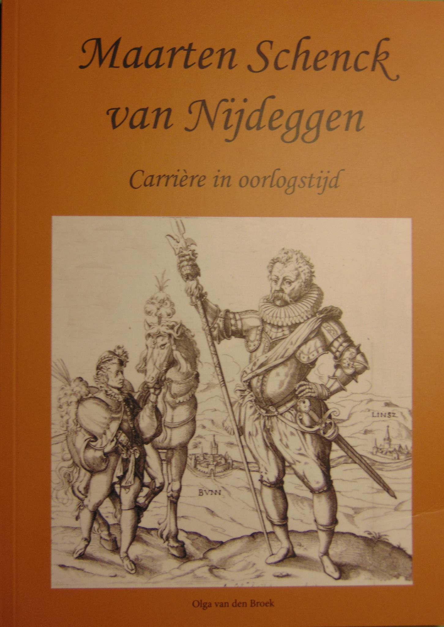 Boek 'Maarten Schenck van Nijdeggen - carrière in oorlogstijd' geschreven door Olga van den Broek